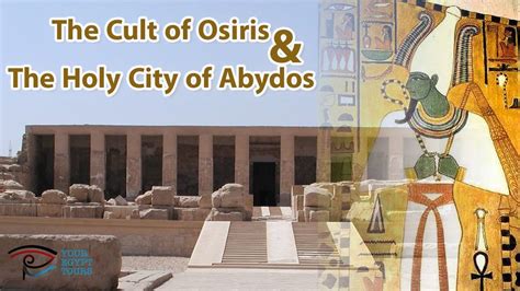 The Cult of Osiris & The Holy City of Abydos