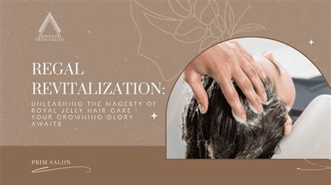 Regal Revitalization: Unleashing the Majesty of Royal Jelly Hair Care ...