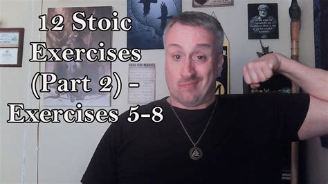 12 Stoic Exercises (Part 2) - Exercises 5-8 - YouTube