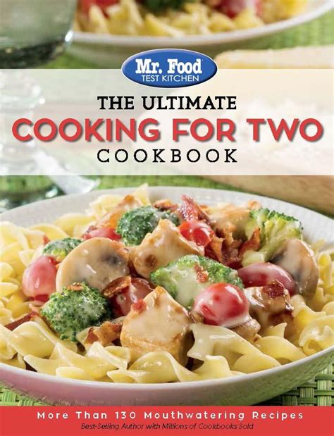 Mr. Food Test Kitchen: The Ultimate Cooking For Two Cookbook : More ...