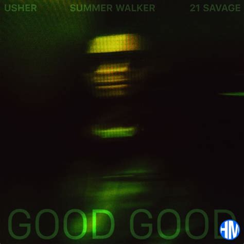 Usher – Good Good Ft. 21 Savage & Summer Walker MP3 Download - HipHopMood