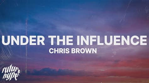 Chris Brown - Under The Influence (Lyrics) - YouTube Music