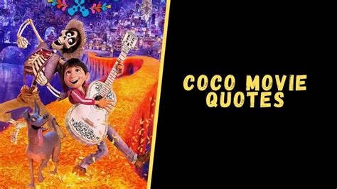 Top 20 Quotes From The Coco Movie With A Dose Of Motivation