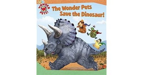 The Wonder Pets Save the Dinosaur! by Josh Selig