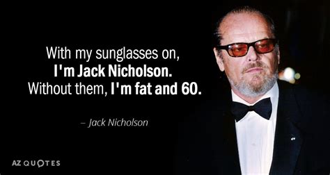 TOP 25 QUOTES BY JACK NICHOLSON (of 252) | A-Z Quotes