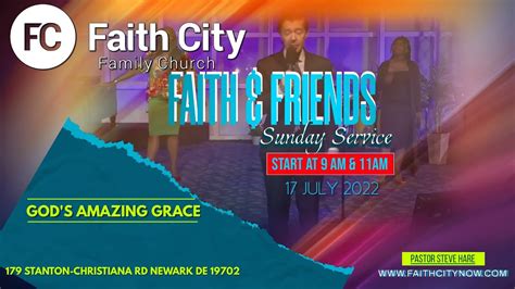 Faith City Family Church Faith & Friends Sunday Worship Service July ...