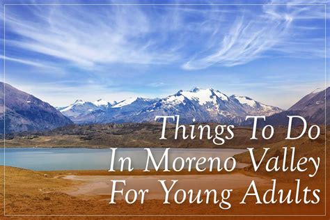 Moreno Valley, offers a wealth of opportunities for young adults.