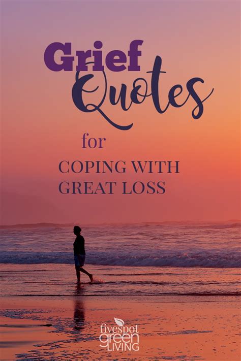 20 Grief Quotes for Coping with Great Loss - Five Spot Green Living