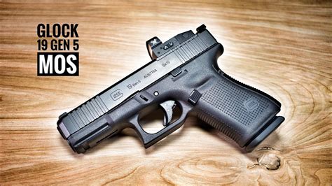 Glock 19 Gen 5 MOS - What The Gen 5 Should Have Been All Along - YouTube