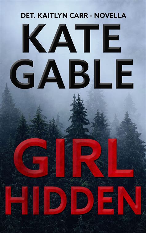 Girl Hidden (Detective Kaitlyn Carr, #0.5) by Kate Gable | Goodreads