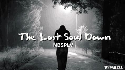 The Lost Soul Down - NBSPLV (lyrics) | {you left me} - YouTube