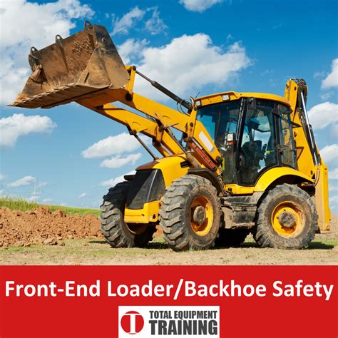 Front-end Loader And Backhoe Safety - Total Equipment Training