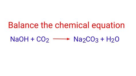 NaOH+CO2=Na2CO3+H2O. balance the chemical equation @mydocumentary838 ...