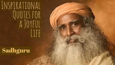 Inspirational Quotes for a Joyful Life from Sadhguru - YouTube