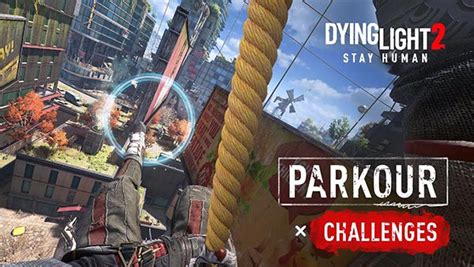 Dying Light 2 Gets New Parkour Challenges This Week | XBOXONE-HQ.COM