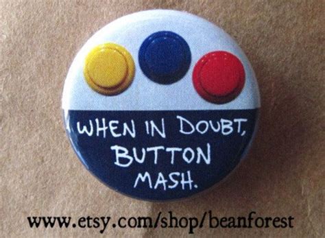 When in doubt button mash pinback button badge | Etsy