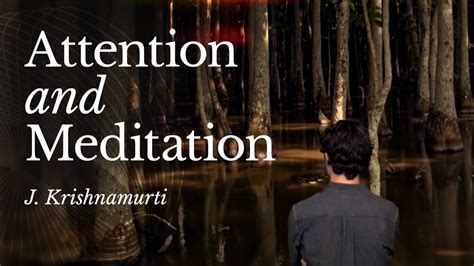 J. Krishnamurti: Attention and Meditation - YouTube