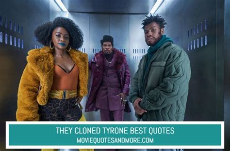 They Cloned Tyrone (2023) Best Movie Quotes – MovieQuotesandMore