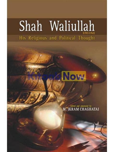 Shah Waliullah (1703-1762): His Religious and Political Thought | KitaabNow