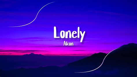 Akon - Lonely ( Lyrics ) - YouTube