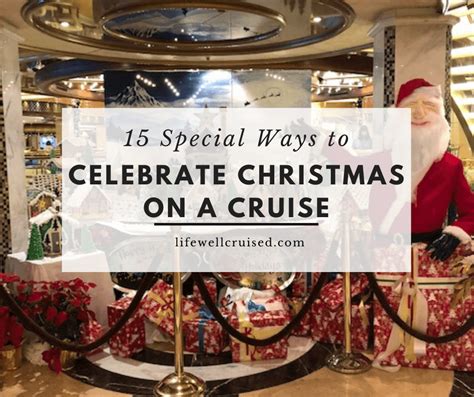 15 Special Ways to Celebrate Christmas on a Cruise - Life Well Cruised