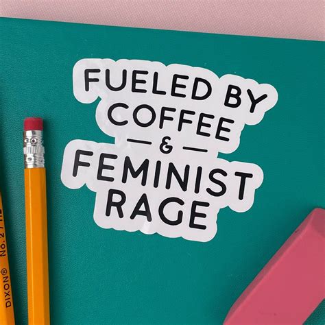 Laptop Sticker Fueled by Coffee and Feminist Rage Gift for - Etsy ...