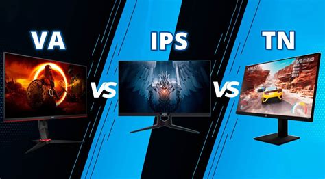 TN vs VA vs IPS: Which is the Right Panel for You?