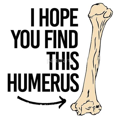 I hope you find this humerus by partyfarty | Chemistry jokes, I hope ...