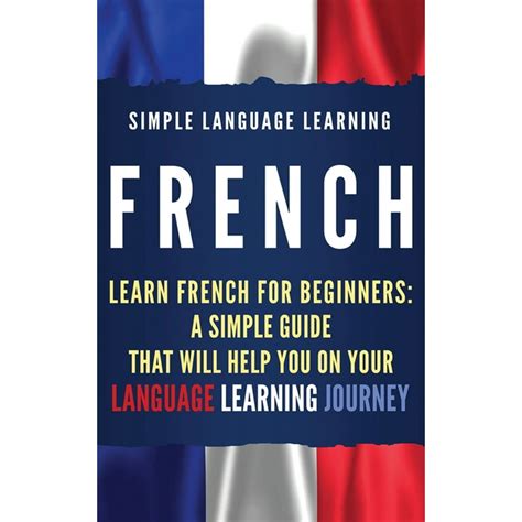 French : Learn French for Beginners: A Simple Guide that Will Help You ...