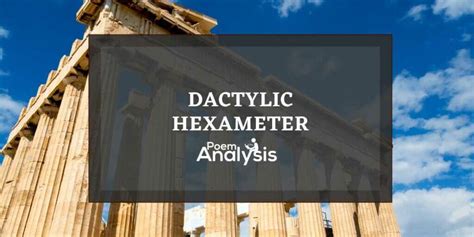 Dactylic Hexameter Definition and Examples - Poem Analysis