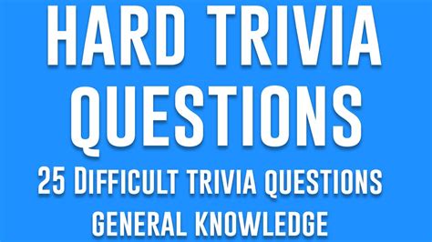 25 Difficult Trivia Questions: Hard Trivia Questions (General Knowledge ...