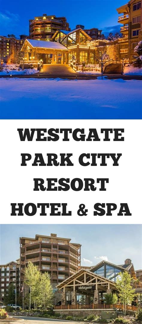 Westgate Park City Resort Hotel & Spa: Park City, Utah | City resort ...