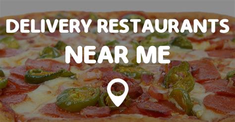 DELIVERY RESTAURANTS NEAR ME - Points Near Me