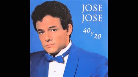 1. 40 y 20 - José José - YouTube