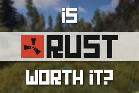 Is Rust Worth It? – Game Voyagers