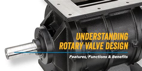 Understanding Rotary Valve Design - Magnum Systems Inc