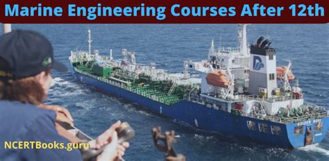 Marine Engineering Courses After 12th: Eligibility, Skills, Salary, Career