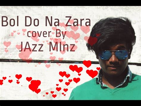 Bol Do Na Zara By JAzz MInz - Watch And Download Video Song | Songdew