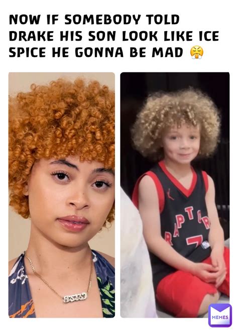 NOW IF SOMEBODY TOLD DRAKE HIS SON LOOK LIKE ICE SPICE HE GONNA BE MAD ...