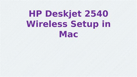 HP Deskjet 2540 Wireless Setup in Mac by techiebee18 - Issuu