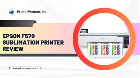 Epson F570 Sublimation Printer (2023 Review) - PrinterPreneur