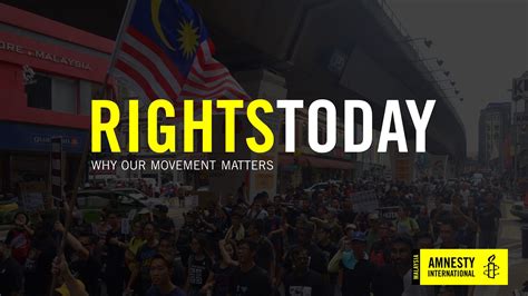 Rights Today: Why Our Movement Matters – Amnesty International Malaysia