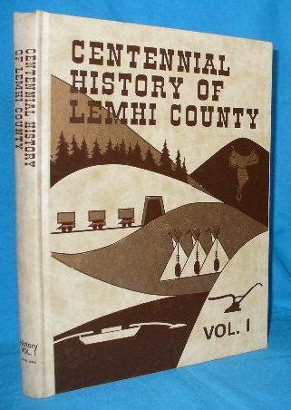 Centennial History of Lemhi County by Lemhi County Historical Committee ...