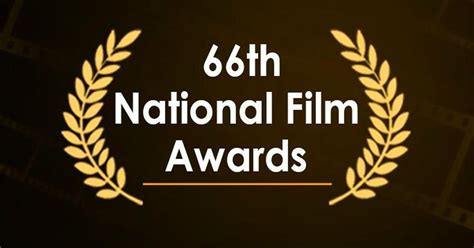 66th National Film Awards to be declared after elections in view of ...