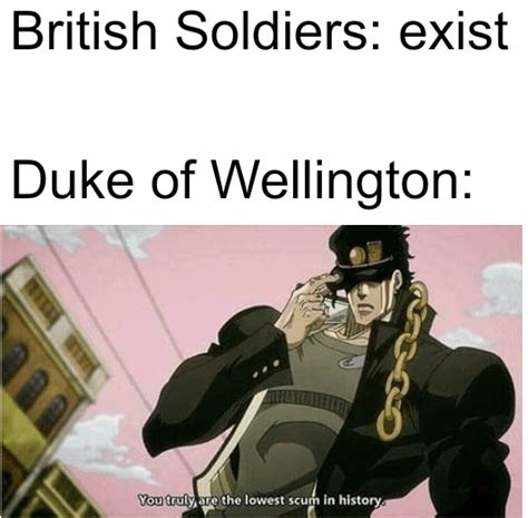 Duke of Wellington meme : r/NapoleonicWarMemes