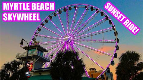 Myrtle Beach SKYWHEEL Ride at Sunset / Night! 😍 - YouTube