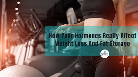 How Your Hormones Really Affect Weight Loss And Fat Storage – Rethink ...