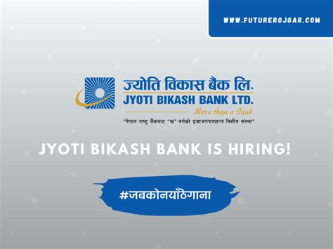 FutureRojgar - Jyoti Bikash Bank is hiring for four positions.