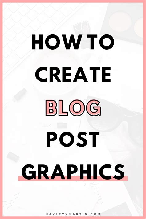 How To Create Blog Post Graphics - hayleyxmartin