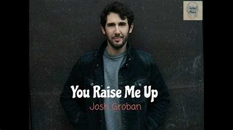 You Raise Me Up - Josh Groban (Lyrics) - YouTube